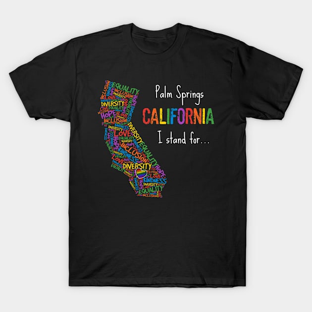 Palm Springs California Gay Pride Month Love Diversity Equality Kindness Palm Springs LGBTQ Gay Rights T-Shirt by egcreations